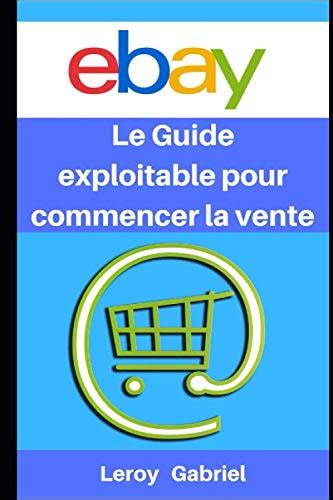 ebay le guide exploitable pour commencer la vente
