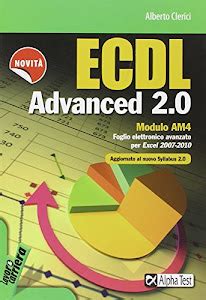 Ecdl Advanced 20 Modulo Am4 Foglio Elettronico Avanzato Per Excel 2007 201
