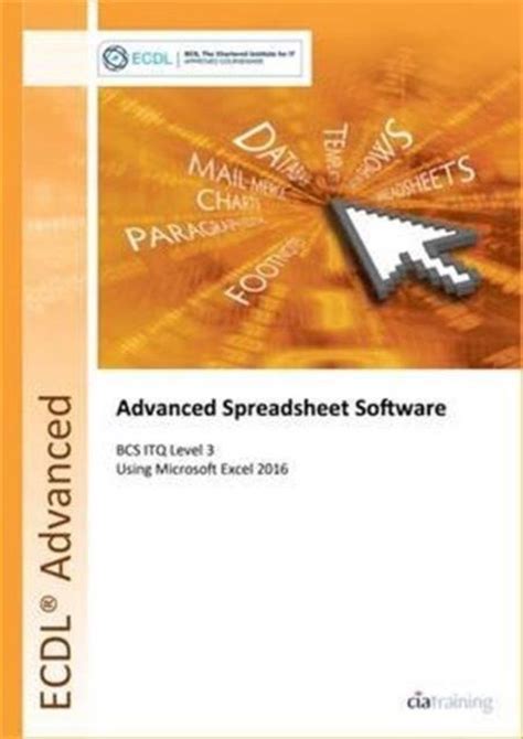 Read Online Ecdl Advanced Spreadsheet Software Using Excel 2016 Bcs Itq Level 3 