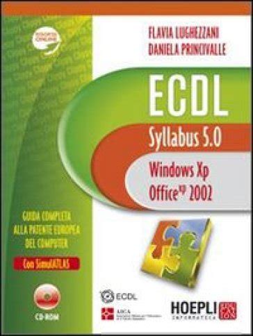 Read Online Ecdl Pi Syllabus 5 Per Windows Xp E Office 2003 Con Cd Rom 