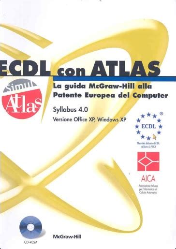 Read Online Ecdl Syllabus 5 0 La Guida Mcgraw Hill Alla Patente Europea Del Computer Versione Windows Vista Office 2007 Con Cd Rom 