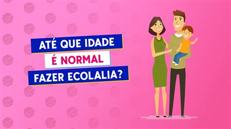 Ecolalia é Normal Até Que Idade