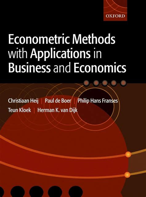 Econometric Methods With Applications In Business And Economics