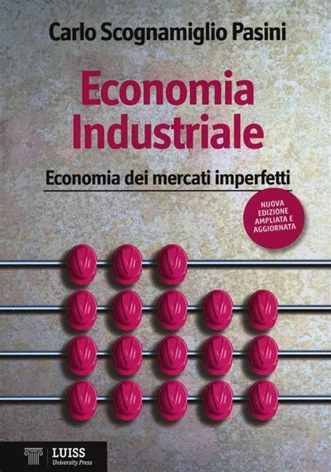 Read Online Economia Industriale Economia Dei Mercati Imperfetti 