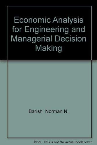 economic analysis for engineering and managerial decision making