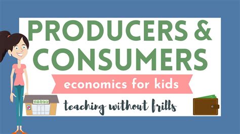 Economics For Kids Producers And Consumers Youtube Economics 4th Grade - Economics 4th Grade