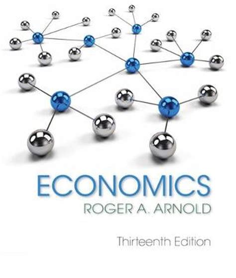 Full Download Economics By Arnold Roger A 9Th Edition 2008 Hardcover 