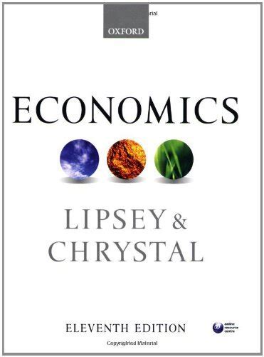 Read Economics By Lipsey Richard Chrystal Alec Oxford University Press Usa2011 Paperback 12Th Edition 