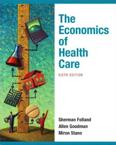 Read Economics Of Health And Health Care Folland 6Th Edition 