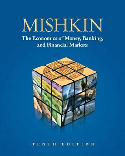 Read Online Economics Of Money Banking And Financial Markets 10Th Edition 