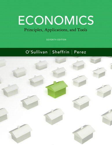 Read Economics Principles Applications And Tools 7Th Edition 