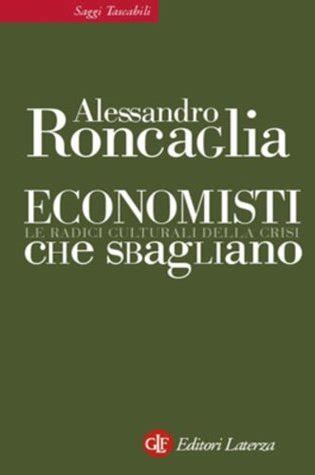 Download Economisti Che Sbagliano Le Radici Culturali Della Crisi Saggi Tascabili Laterza 