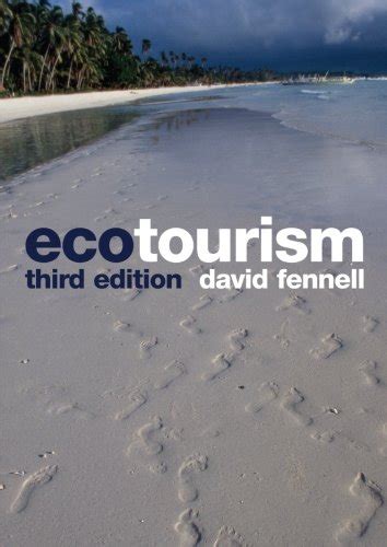 Download Ecotourism 3Rd Third Edition By Fennell David A Published By Routledge 2007 