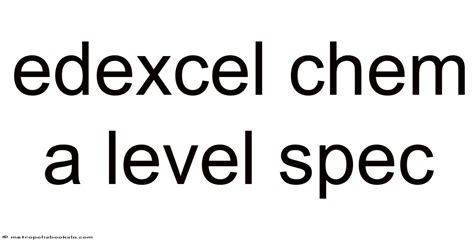 Edexcel A Level Chem Spec