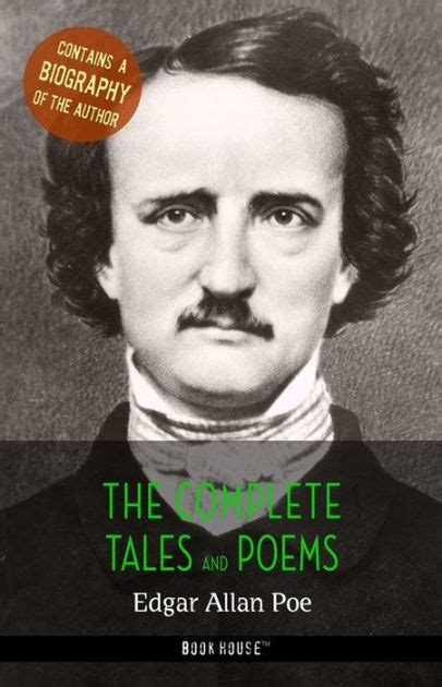 edgar allan poe the complete tales and poems a biography of the author the greatest writers of all time