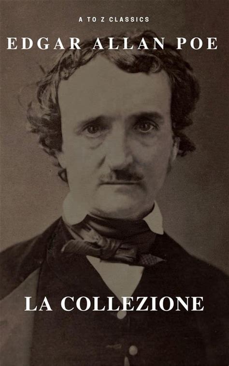 Read Edgar Allan Poe La Collezione A To Z Classics 
