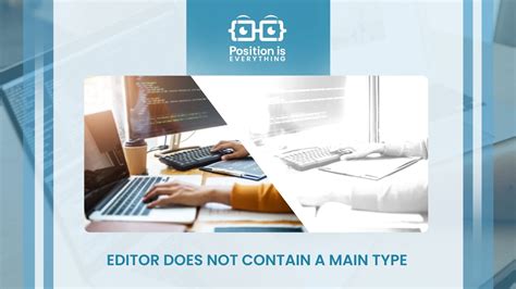 editor does contain a main type