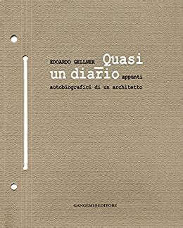 Read Edoardo Gellner Quasi Un Diario Appunti Autobiografici Di Un Architetto 