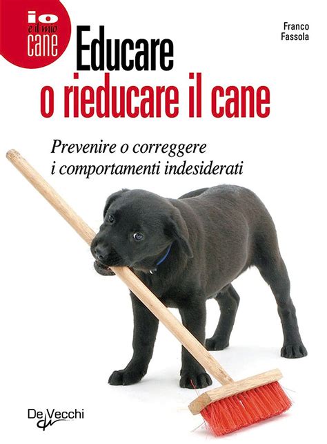 Read Online Educare O Rieducare Il Cane Cani 