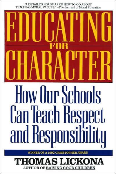 Read Educating For Character How Our Schools Can Teach Respect And Responsibility Thomas Lickona 