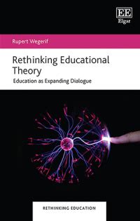 Educational Futures Rethinking Theory And Practice Re