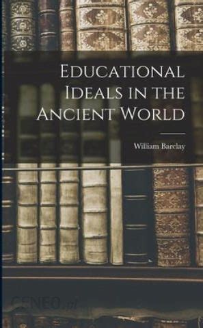 Read Online Educational Ideals In The Ancient World 