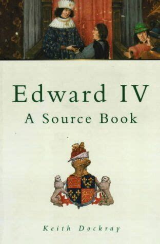 Read Edward Iv A Source Book Sutton History Paperbacks 