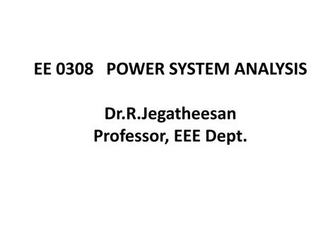 Full Download Ee 0308 Power System Analysis Dr R Jegatheesan 