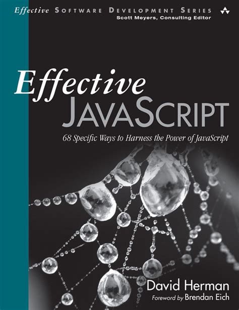 Effective Javascript 68 Specific Ways To Harness The Power Of David Herman
