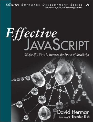 Download Effective Javascript 68 Specific Ways To Harness The Power Of Javascript Effective Software Development Series 