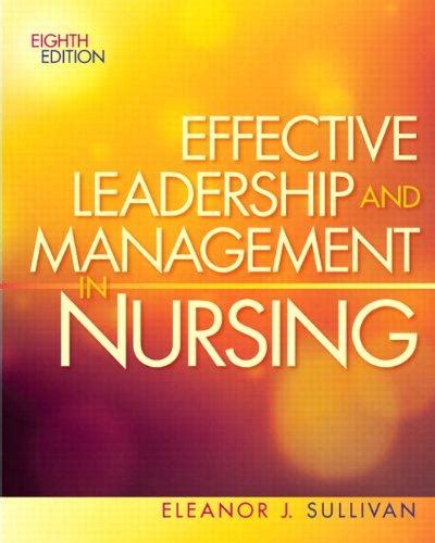 Download Effective Leadership And Management In Nursing 8Th Edition By Sullivan Eleanor J Prentice Hall2012 Paperback 8Th Edition 