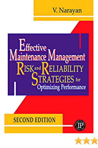 Read Online Effective Maintenance Management Risk And Reliability Strategies For Optimizing Performance 
