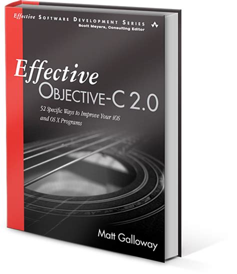 Read Online Effective Objective C 2 0 52 Specific Ways To Improve Your Ios And Os X Programs Effective Software Development Series 