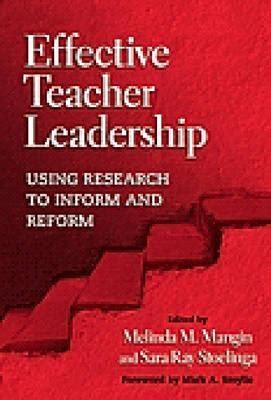 Read Online Effective Teacher Leadership Using Research To Inform And Reform 0 