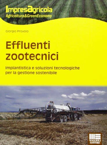 Read Online Effluenti Zootecnici Impiantistica E Soluzioni Tecnologiche Per La Gestione Sostenibile 