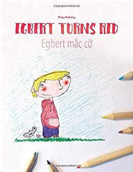 Egbert Turns Red Egbert Mac Co Childrens Book Coloring Book English Vietnamese Bilingual Edition Dual Language
