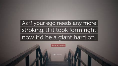Ego Stroking Quotes