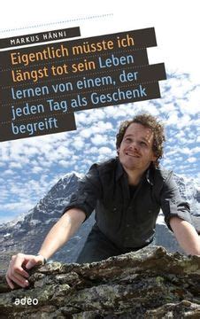eigentlich musste ich langst tot sein leben lerne