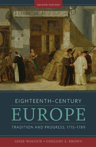 Read Eighteenth Century Europe Tradition And Progress 1715 1789 The Norton History Of Modern Europe 