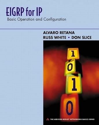 Eigrp For Ip Basic Operation And Configuration The Addison Wesley Networking Basics Series