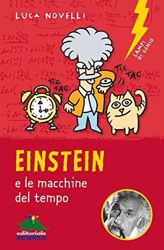 Read Einstein E Le Macchine Del Tempo Lampi Di Genio 