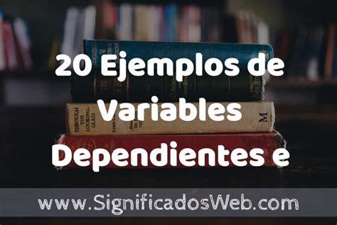 Ejemplos De Variables Dependientes E Independientes