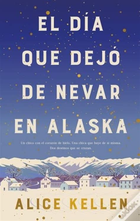El Dia Que Dejo De Nevar En Alaska