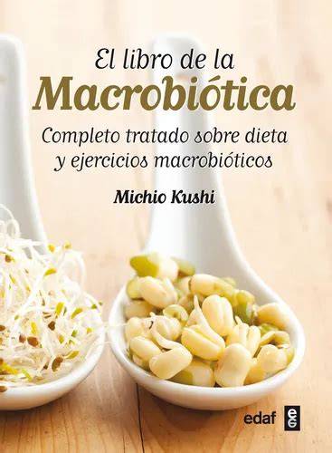 el libro de la macrobiotica completo tratado sobr