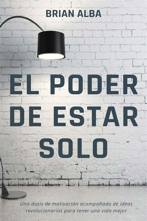 El Poder De Estar Solo