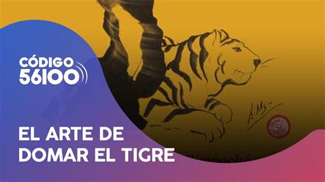 Read Online El Arte De Domar El Tigre 