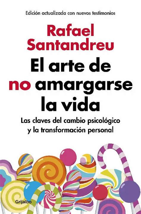 Full Download El Arte De No Amargarse La Vida Rafael Santandreu Pdf 
