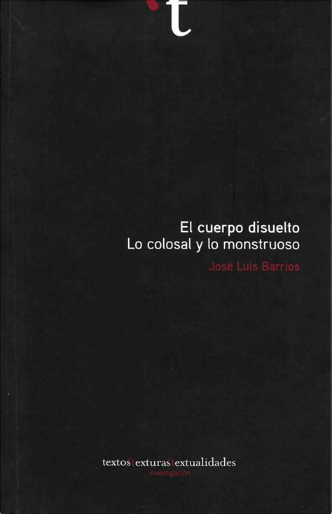 Read Online El Cuerpo Disuelto Lo Colosal Y Lo Monstruoso 