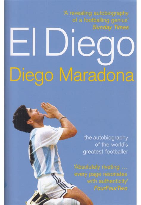 Download El Diego The Autobiography Of The Worlds Greatest Footballer 