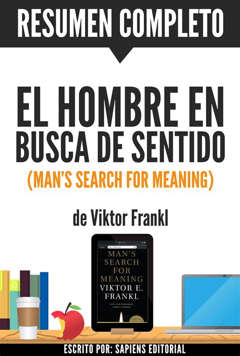 Read Online El Hombre En Busca De Sentido Mans Search For Meaning Resumen Completo Del Libro Original De Viktor E Frankl Spanish Edition 